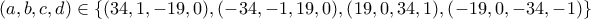 \displaystyle{(a,b,c,d)\in \{(34,1,-19,0),(-34,-1,19,0),(19,0,34,1),(-19,0,-34,-1)\}}