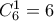 C_{6}^1=6