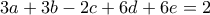 3a+3b-2c+6d+6e=2 3a+3b-2c+6d+6e=2