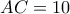 AC=10