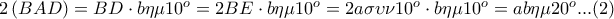 2\left ( BAD \right )=BD\cdot b\eta \mu 10^o=2BE\cdot b\eta \mu 10^o=2a\sigma \upsilon \nu 10^o\cdot b\eta \mu 10^o=ab\eta \mu 20^o ...(2)