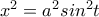 x^{2}= a^{2}sin^{2}t
