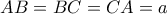 \displaystyle AB=BC=CA=a