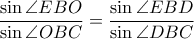 \dfrac{\sin \angle EBO}{\sin \angle OBC}=\dfrac{\sin \angle EBD}{\sin \angle DBC}
