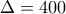 \Delta =400 \Delta =400