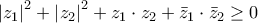 {\left| {{z_1}} \right|^2} + {\left| {{z_2}} \right|^2} + {z_1} \cdot {z_2} + {\bar z_1} \cdot {\bar z_2} \ge 0