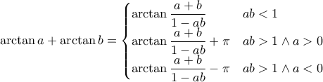 \displaystyle\arctan a+\arctan b=\begin{cases}\displaystyle\arctan\frac{a+b}{1-ab} & ab<1\\ 
\displaystyle\arctan\frac{a+b}{1-ab}+\pi & ab>1\wedge a>0\\ 
\displaystyle\arctan\frac{a+b}{1-ab}-\pi & ab>1\wedge a<0\end{cases}