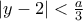 |y-2| < \frac{a}{3}