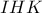 \displaystyle{IHK}
