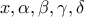 x,\alpha,\beta,\gamma,\delta