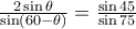 \frac{2\sin \theta}{\sin(60-\theta)}=\frac{\sin45}{\sin75}