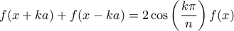 \displaystyle{f(x+ka)+f(x-ka)=2\cos\left(\frac{k\pi}{n}\right)f(x)}