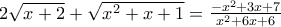 2 \sqrt{x + 2} + \sqrt{x^2 + x + 1}  = \frac{-x^2 + 3x + 7}{x^2 + 6x + 6}
