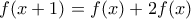 f(x+1)=f(x)+2f(x)