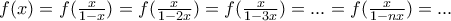 f(x)=f(\frac {x}{1-x})= f(\frac {x}{1-2x})=f(\frac {x}{1-3x})= ... = f(\frac {x}{1-nx})=...
