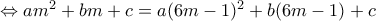 \Leftrightarrow am^2+bm+c=a(6m-1)^2+b(6m-1)+c