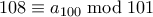 108 \equiv a_{100} \bmod 101