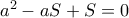 a^{2}-aS+S=0