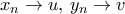 x_n \rightarrow u, \, y_n \rightarrow v