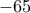 \displaystyle{-65}