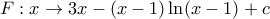 \displaystyle F:x\to 3x-(x-1)\ln (x-1)+c