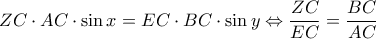 \displaystyle ZC \cdot AC \cdot \sin x = EC \cdot BC \cdot \sin y \Leftrightarrow \frac{{ZC}}{{EC}} = \frac{{BC}}{{AC}}
