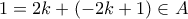 1 = 2k+(-2k+1)\in A