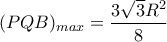 (PQB)_{max}=\dfrac{3\sqrt{3}R^2}{8}