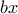bx