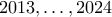 2013,\ldots,2024