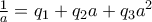 \frac{1}{a} = q_{1}+q_{2}a+q_{3}a^{2}