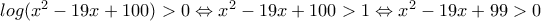 log(x^2-19x+100)>0\Leftrightarrow  
x^2-19x+100>1\Leftrightarrow x^2-19x+99>0