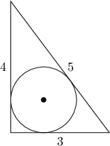 \displaystyle{\begin{tikzpicture} 
\draw (0,0) -- (0,4) -- (3,0) -- cycle; 
\draw (1,1) circle(1cm); 
\draw[fill=black](1,1) circle(2pt); 
%draw labels 
\draw (0,2) node[left]{4}; 
\draw (1.5,0) node[below]{3}; 
\draw (1.6,2) node[right]{5}; 
\end{tikzpicture}}