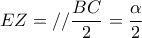 \displaystyle{EZ = //\frac{{BC}}{2} = \frac{\alpha }{2}}