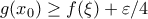 g(x_0) \geq f(\xi)+\varepsilon/4