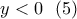 y<0 \ \ (5)