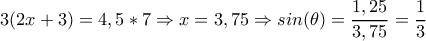 3(2x+3)=4,5*7\Rightarrow x=3,75\Rightarrow sin(\theta)=\dfrac{1,25}{3,75}=\dfrac{1}{3} 3(2x+3)=4,5*7\Rightarrow x=3,75\Rightarrow sin(\theta)=\dfrac{1,25}{3,75}=\dfrac{1}{3}