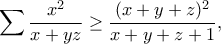 \displaystyle{\sum \frac{x^2}{x+yz}\geq \frac{(x+y+z)^2}{x+y+z+1},} \displaystyle{\sum \frac{x^2}{x+yz}\geq \frac{(x+y+z)^2}{x+y+z+1},}