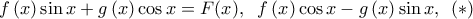 f\left( x \right)  \sin x + g\left( x \right)\cos x = F(x), \;\;f\left( x \right) \cos x - g\left( x \right) \sin x, \, ~ (*)
