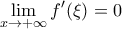 \displaystyle{ 
\mathop {\lim }\limits_{x \to  + \infty } f^{\prime} (\xi ) = 0 
}