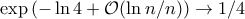 \displaystyle{\exp\left(-\ln4+\mathcal O(\ln n/n)\right)\to1/4}