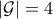 |\mathcal{G}|=4