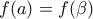f(a)=f(\beta)