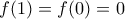 f(1)=f(0)=0