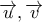 \overrightarrow {u}  ,\overrightarrow {v}