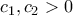\displaystyle{ 
c_1 ,c_2  > 0 
}