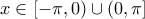 x\in\left[-\pi,0\right)\cup\left(0,\pi\right]