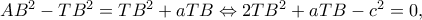 AB^{2}-TB^{2}=TB^{2}+aTB\Leftrightarrow 2TB^{2}+aTB-c^{2}=0,