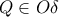 Q\in O\delta