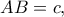 AB=c,